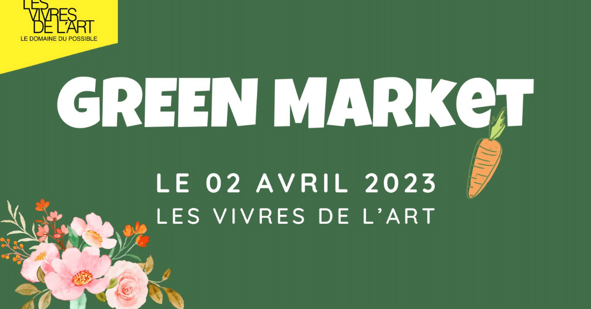 Green Market, Les Vivres de l'art à Bordeaux