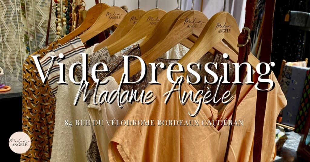 Vide Dressing Mode & Accessoire Femme - Madame Angèle Bordeaux Caudéran